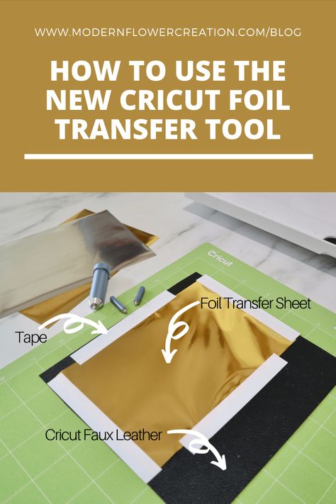 Everything You Need To Know About The New Cricut Foil Transfer Tool - Modern Flower Creation How To Use Foil With Cricut, Foil Cricut Projects, Cricut Foil Transfer Projects, Cricut Foiling, Cricut Foil, Cricut Accessories, Cricut Help, Cricut Cuttlebug, Cricut Stencils