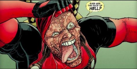 "Ever seen the face of HELL?!" Deadpool Without Mask, Deadpool Unmasked, Deadpool Face, Deadpool Mask, Deadpool Funny, Deadpool Art, Deadpool Comic, Deadpool 3, Dead Pool