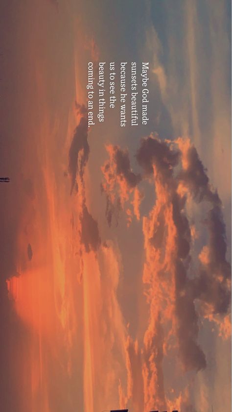 Beautiful Sunsets Aesthetic, The Same God That Created The Sunset Created You, Sunset Ending Quotes, God And Sunsets Quotes, Quotes About The Sky Sunsets, Christian Sunset Captions, Sunset Skies Aesthetic, Beautiful Ending Quotes, Orange Sky Aesthetic Quotes