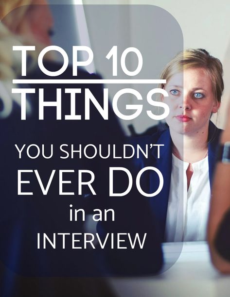 TOP 10 things you shouldn't ever do in an interview. Helpful tips and ideas how to ace the interview. How To Ace An Interview, Ace An Interview, What To Wear To An Interview, Interview Makeup, Teacher Interview, Interview Help, Teacher Interviews, Job Tips, Interview Advice