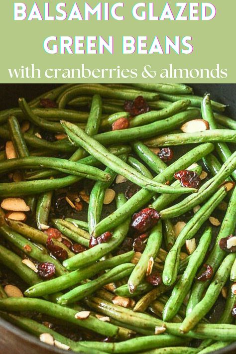 These Balsamic Glazed Green Beans with Cranberries and Almonds have a wonderful combination of flavors, crisp green beans, crunchy almonds and tart cranberries. The best part is this balsamic glazed green beans recipe will be ready in 15 minutes! #easyrecipe #vegan #glutenfree #sidedish Cranberry Glazed Green Beans, Apricot Glazed Green Beans, Green Beans Cranberries, Green Beans With Balsamic Glaze, Balsamic Green Bean Recipes, Green Beans Almondine Easy, Glazed Green Beans, Green Beans With Cranberries, Balsamic Green Beans