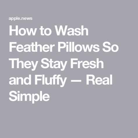 How to Wash Feather Pillows So They Stay Fresh and Fluffy — Real Simple How To Wash Feather Pillows In Washer, Wash Feather Pillows, Yellow Feathers, Cleaning Gadgets, Run Through, Feather Pillows, Stay Fresh, Real Simple, House Cleaning Tips