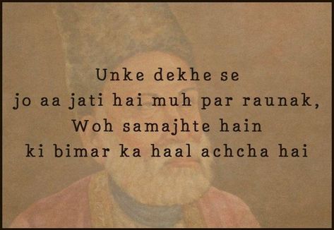 Mirja Galib, Mirza Ghalib Quotes, Ghalib Quotes, Ghalib Shayari, Love Wisdom Quotes, Ghalib Poetry, Dear Diary Quotes, Motivational Poems, Mirza Ghalib