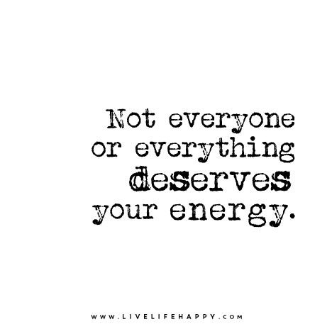 Not everyone or everything deserves your energy. Encouraging Thoughts, Live Life Happy, Teen Posts, Awesome Quotes, Brain Food, Choose Wisely, Truth Hurts, Strong Woman, More Than Words