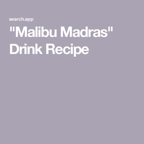 "Malibu Madras" Drink Recipe Madras Drink, Highball Glass, Drink Recipe, Cranberry Juice, Orange Slices, A Drink, Orange Juice, Ingredients Recipes, New Recipes