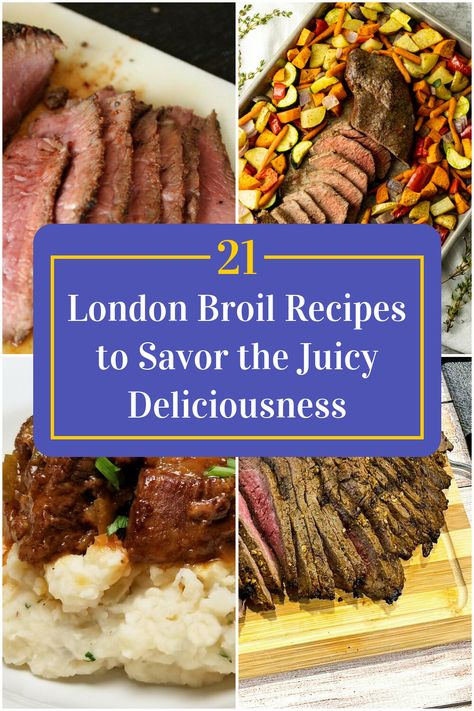 Collage of 4 london broil recipes. Best London Broil Recipe, Broil Recipes, Top Round London Broil, London Broil Recipes, Delicious Steak, Country Fried, London Broil, Wanting More, Grilling Season