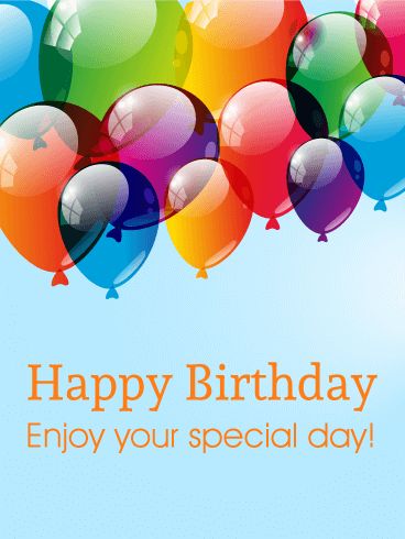 Enjoy Your Special Day! Happy Birthday Card. Fill the air with celebration and cheer! Send a wish for the happiest of birthdays with this balloon-filled birthday card! These large, colorful balloons will decorate the screen and show your friends and family that you are excited for their special day! Give a birthday celebration that will last longer than a day and say, "Enjoy your special day!" Happy Birthday Enjoy Your Special Day, जन्मदिन की शुभकामनाएं, Hd Happy Birthday Images, Funny Happy Birthday Images, Enjoy Your Special Day, Special Birthday Wishes, Birthday Reminder, Birthday Wishes For Friend, Colorful Balloons