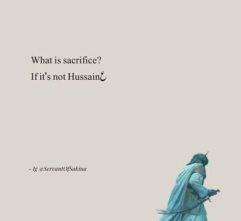 Shia Islam Quotes, Ashura Quotes, Ahlebait Quotes, Imam Hussain Quotes, Karbala Quotes, Sacrifice Quotes, Muharram Quotes, Meaningful Tattoo Quotes, Ya Ali