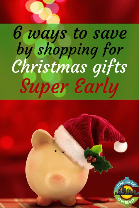 6 ways to save by shopping for Christmas gifts super early - Living On The Cheap Shopping For Christmas, Saving Money Frugal Living, Tons Of Money, Money Frugal, Living On A Budget, Pinterest Party, Early Christmas Shopping, Christmas Gift Shop, Living Ideas