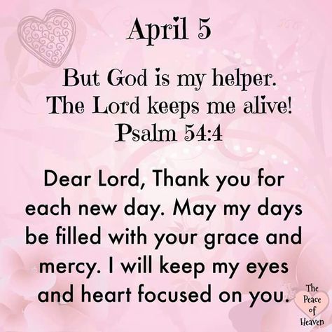 April 5~ Psalm 54:4 ~~J April Prayers, April Blessings, God's Warrior, Psalms Quotes, April Quotes, Daily Spiritual Quotes, Week Quotes, Christian Affirmations, Prayer Time