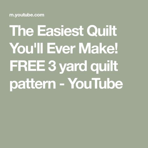 The Easiest Quilt You'll Ever Make! FREE 3 yard quilt pattern - YouTube Easy 3 Yard Quilt Patterns Free, 3 Yard Quilts Patterns Free, Free 3 Yard Quilt Patterns, 3 Yard Quilts Free Pattern, Three Yard Quilts Free Pattern, 5 Yard Quilt Patterns Free, 3 Yd Quilt Patterns Free, 3 Fabric Quilt Pattern, 3 Yard Quilt Patterns Free