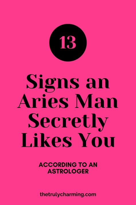 Signs an Aries Man Secretly Likes You Aries Men Zodiac Facts, Aries When They Have A Crush, Aries Man Capricorn Woman, Aries Male Traits, Aries Zodiac Facts Male, Aries Men In Love, Aries Men Facts Relationships, Aires Man, Aries Man Sagittarius Woman