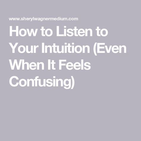 How to Listen to Your Intuition (Even When It Feels Confusing) How To Listen To Your Intuition, Trust Your Intuition Quotes, Listen To Your Emotions, Trusting Your Intuition, Listen To Your Intuition, Intuition Quotes, Letter For Him, Inner Knowing, Curiosity Killed The Cat