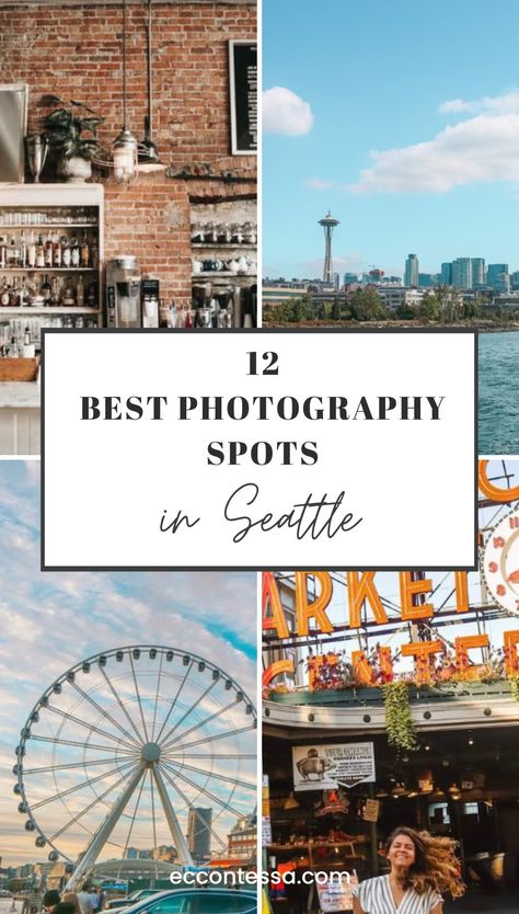 12 Best Photography Spots in Seattle Seattle Downtown Photography, Seattle Photography Locations, Seattle Photoshoot Locations, Pike Place Market Seattle Photography, Seattle Instagram Spots, Seattle Washington Aesthetic, Seattle Attractions, Seattle Gum Wall, Seattle Aesthetic