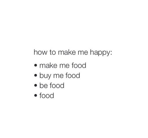 How to make me happy Happy Memes, Happy Food, I Smile, Make Me Happy, So Happy, Make Me Smile, Things That, Memes, Quotes