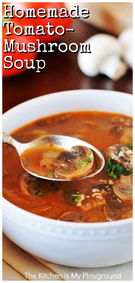 Homemade Tomato-Mushroom Soup ~ Homemade tomato soup loaded with fresh mushrooms & rich delicious flavor! It's comfort food at its best. #tomatosoup #homemadetomatosoup #souprecipe  www.thekitchenismyplayground.com Store Tomatoes, Eggs In Tomato Sauce, Soup Homemade, Cheesy Potato Soup, Keto Soups, Tomato Soup Homemade, Creamy Broccoli, Healthy Soups, Mushroom Soup Recipes