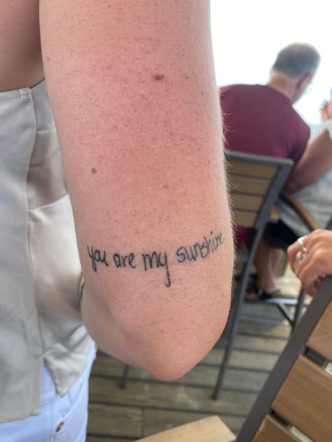 You Are My Sunshine Tattoos For Women, You Are My Sunshine Tattoo, My Sunshine Tattoo, Sunshine Tattoo, Word Tattoos, My Sunshine, First Tattoo, You Are My Sunshine, Tattoos And Piercings