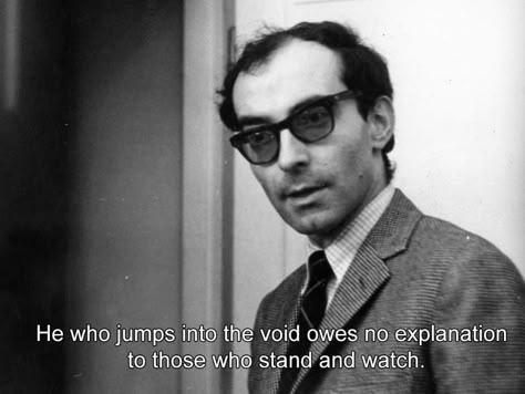 Cinema Quotes, Into The Void, Favorite Movie Quotes, Jean Luc Godard, Man Up Quotes, Literature Quotes, Movie Lines, Film Quotes, The Void