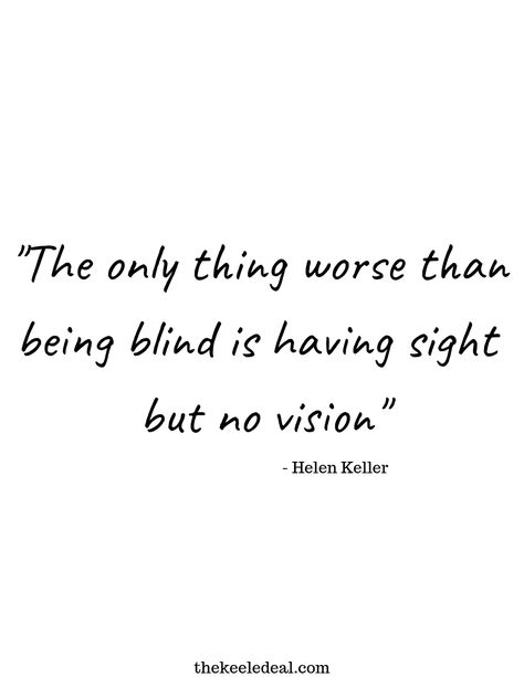 The only thing worse than being blind is having sight but no vision - Helen Keller Quote #quote #vision #inspiration