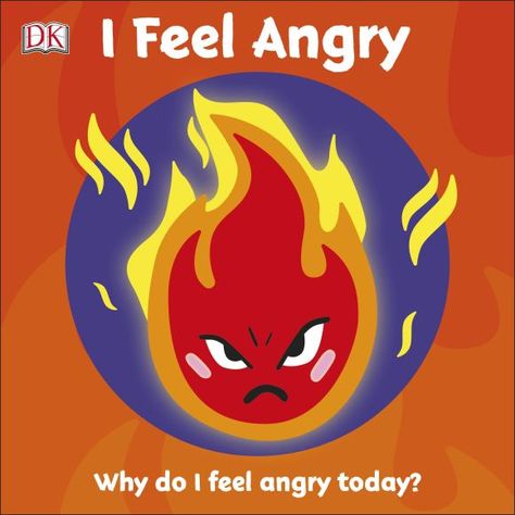 I Feel Angry | DK US Flame Character, Dk Books, Fast Heartbeat, Kids Feelings, How To Express Feelings, Vocabulary Building, Board Book, Reading Time, The Flame