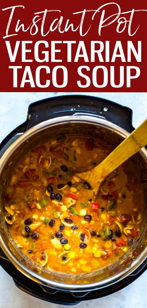 Vegetarian Soup Recipes Instant Pot, Vegetarian Instant Pot Soup, Instant Pot Soup Vegetarian, Taco Soup Vegetarian, Insta Pot Vegetarian, Vegetarian Taco Soup Recipe, Vegetarian Taco Soup, Chickpea Noodles, Instant Pot Taco Soup