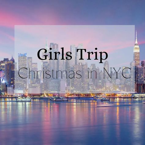 New York Girls Trip, Girlfriend Trips, Christmas In Nyc, Nyc In December, New York City Christmas, Christmas In New York, Mother Daughter Trip, Weekend In Nyc, City Christmas