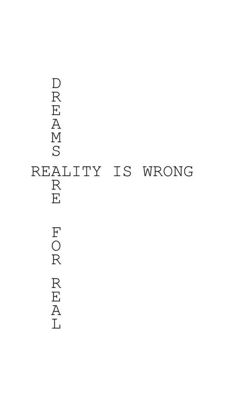 Reality Is Wrong Dreams Are Real, Only Time Will Tell Tattoo, Truth Tattoo, Symbol Tattoos With Meaning, Small Face Tattoos, Unique Hand Tattoos, Adventure Tattoo, Crazy Tattoos, Phrase Tattoos