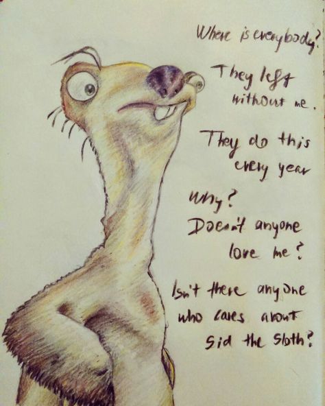 Sid The Sloth Wallpaper, Ice Age Quotes, Ice Age Wallpaper, Ice Age Funny, Ice Age Sid, Sloth Meme, King Julian, Sloth Quote, Sloth Drawing