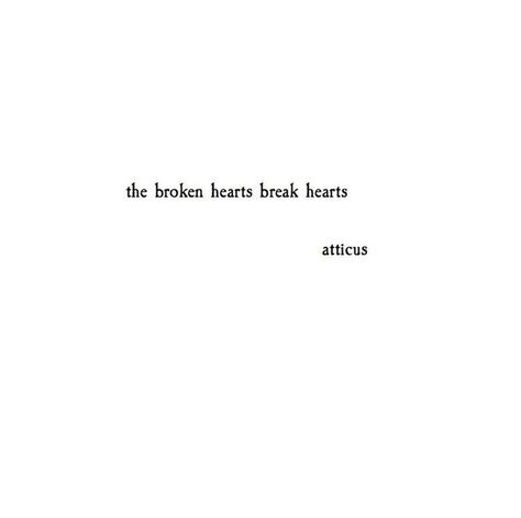 Love Quotation, Atticus Quotes, Atticus Poetry, Without Judgement, Awful People, Top Quotes, Quote Inspirational, Broken Hearts, Life Quotes Love