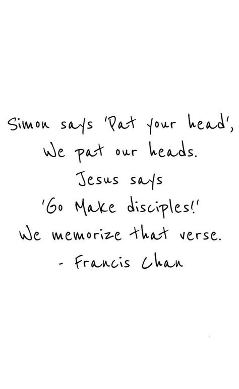 Chan Quotes, Francis Chan Quotes, Faith Typography, Quotes About Parenting, Making Disciples, Go And Make Disciples, Francis Chan, Soli Deo Gloria, Beth Moore