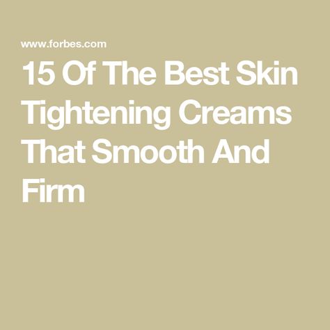 15 Of The Best Skin Tightening Creams That Smooth And Firm Best Skin Lightening Cream, Skin Tightening Cream, Firming Skin, Skin Lightening Cream, Bleaching Cream, Lightening Creams, Skin Medica, Skin Lightening, Firming Cream