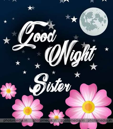 good night sister flower image Good Night Sister Quotes Beautiful, Good Night Sister I Love You, Good Morning Sister Images, Night Sister, Good Night Sister, Good Night Family, Good Morning Sister Quotes, Morning Sister, Goodnight Sleep