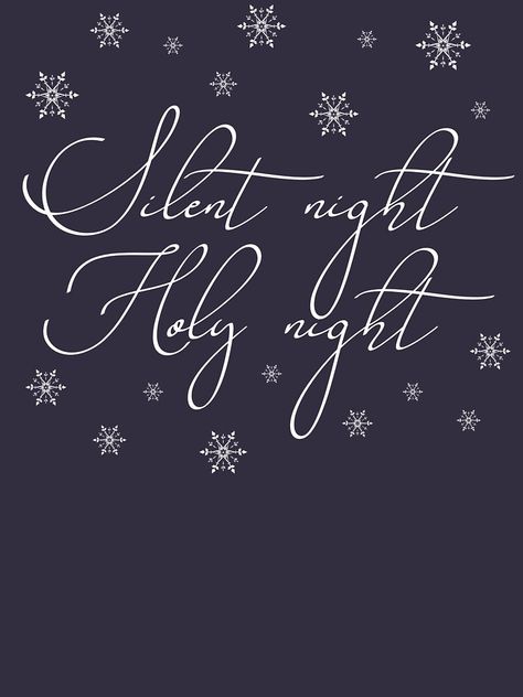 "Silent night Holy night, Christmas carol" T-shirt by CherryliciousCo | Redbubble Night Words, Silent Night Holy Night, Night Christmas, Shattered Glass, Holy Night, Silent Night, Night Aesthetic, Best Christmas, Christmas Carol