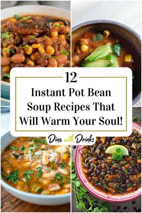 Collage of 4 instant pot bean soup recipes. Instant Pot Soup Beans, Pinto Bean Soup Instant Pot, 15 Bean Soup Instant Pot, 9 Bean Soup Recipe, Instant Pot Bean Soup, Bean Soup Instant Pot, Bean Soup Mix Recipe, Instant Pot Beans, Pressure Cooker Beans