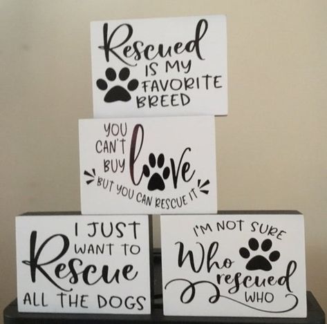 Animal Rescue Quotes, Animal Rescue Fundraising, Animal Rescue Ideas, Dog Sayings, Wood Block Crafts, Dog Projects, Dog Crafts, Pet Signs, Craft Show Ideas