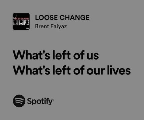 LOOSE CHANGE Brent Faiyaz, Loose Change, Spotify Song, Our Life, Songs, Quick Saves