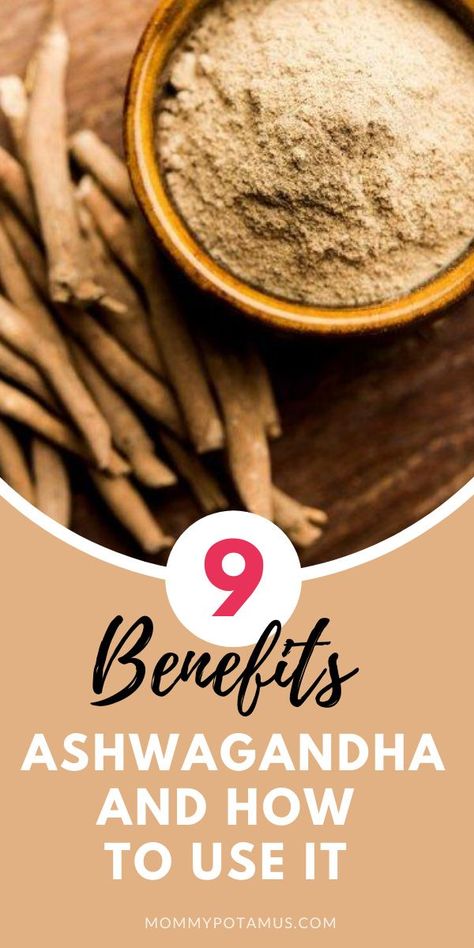 9 Benefits of Ashwagandha & How To Use It