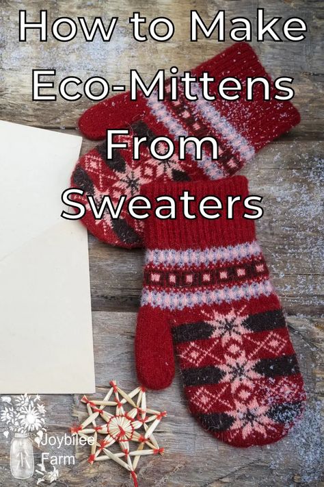 Repurpose your wool sweaters to make Eco-Mittens. Eco-Mittens are made from felted sweaters and leather scraps. They're practically free! These mittens are a great way to reuse any old sweaters, are One Of A Kind and make a thoughtful gift. Learn how to make them here. Mittens Out Of Old Sweaters, Mittens Made From Old Sweaters, Old Sweater Mittens, Boiled Wool Mittens, Wool Sweater Mittens, How To Make Mittens From Old Sweaters, Mittens From Sweaters Pattern Free, Felted Sweater Mittens, How To Make Mittens