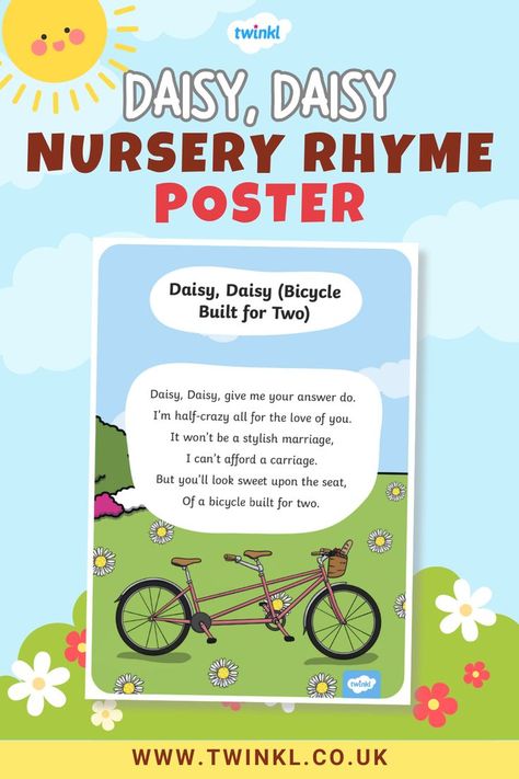 "Daisy, Daisy" Nursery Rhyme Poster Nursery Rhyme Week, Daisy Nursery, World Nursery, Bicycle Built For Two, Daisy Daisy, Literacy Lessons, English Resources, Nursery Rhyme, Kids Poster