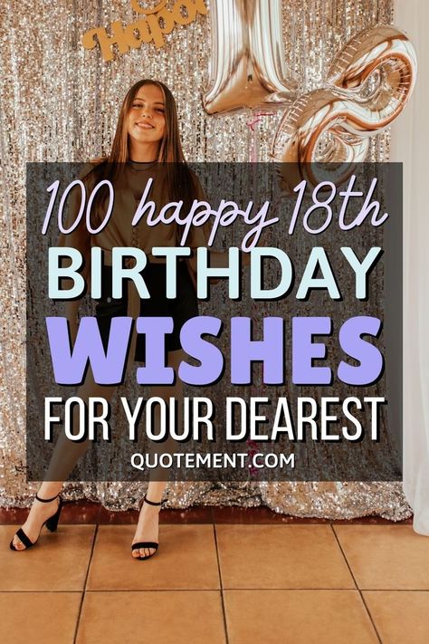 Looking for the warmest happy 18th birthday wishes for your dearest? Your search is over! Check out my collection and get inspired now! 18th Birthday Sentiments, Granddaughter 18th Birthday Wishes, 18th Birthday Wishes For Sister, 18th Birthday Message For Debutant, 18th Birthday Greetings Messages, 18th Birthday Card Message, Happy 18th Birthday Girl, 18th Birthday Wishes For Daughter, 18th Birthday Wishes Messages