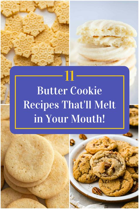 Collage of 4 butter cookie recipes. Butter Meltaway Cookies, Cookies That Wont Melt, Chocolate Chip Cookies Melted Butter, Melt In Your Mouth Butter Cookies, Melt In Your Mouth Cookies Butter, Butter Cookies Melt In Your Mouth, Cookie Butter Recipes, Best Butter Cookie Recipe, Meltaway Cookies