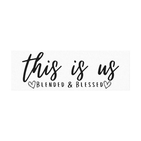 This Is Us Blended & Blessed Blended Family Blended Family Cricut Projects, Happy Blended Family, Blended Family Quotes Inspiration, Family Photo Quotes, Family Quotes Blessed, Family Signs Diy, Blended Family Photos, Inspirational Family Quotes, Blending Families