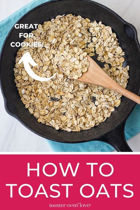 Cast iron pan with wooden spoon stirring toasted oats. Arrow pointing to text: great for cookies! Toasted Oats Recipe, Toasted Oatmeal, Roasted Oats, Banana Oat Cookies, Small Batch Cooking, Raw Oats, Kitchen Organization Hacks, Oat Recipes Healthy, Toasted Oats