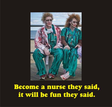 it will be fun they said Nursing Fun, Operating Room Nurse, Nurse Problems, Night Shift Nurse, Nurse Inspiration, Happy Nurses Week, Nurse Rock, Becoming A Nurse, Operating Room