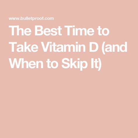 The Best Time to Take Vitamin D (and When to Skip It) Vit D3 Benefits, Best Time To Take Vitamin D3, Benefits Of D3 And K2, D3 K2 Vitamins Benefits, When To Take Vitamins, Benefits Of Vitamin D, Collagen Protein Bars, Benefits Of Vitamin A, Collagen Coffee