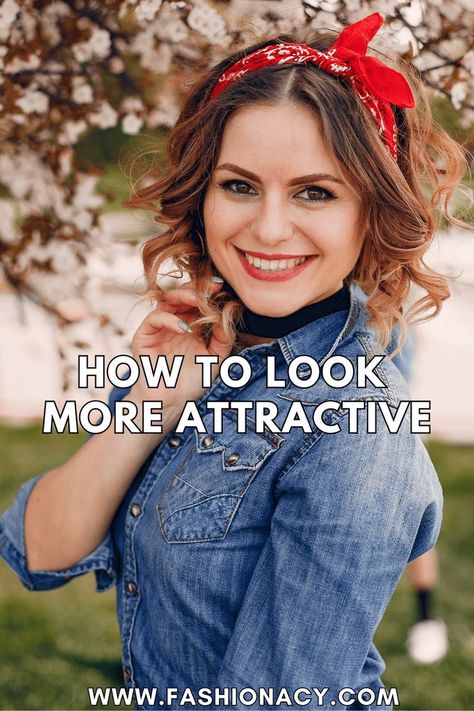 How to Look More Attractive Look More Attractive, Radiate Confidence, Full Potential, Formal Wear, Timeless Pieces, Casual Chic, Natural Beauty, To Look, Personal Style