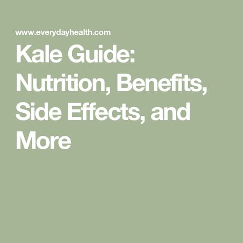 Kale Guide: Nutrition, Benefits, Side Effects, and More Kale Nutrition Facts, Kale Benefits, How To Cook Kale, Diet And Nutrition, Losing Weight, Side Effects, Health And Nutrition, Nutrition Facts, Kale