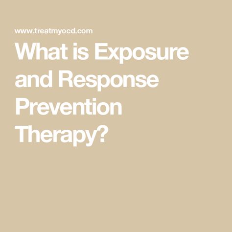 What is Exposure and Response Prevention Therapy? Exposure And Response Prevention, Erp Therapy, Exposure Response Prevention, Ocd Therapy, Ocd Symptoms, Patient Experience, Cognitive Behavioral Therapy, Behavioral Therapy, Simple Words