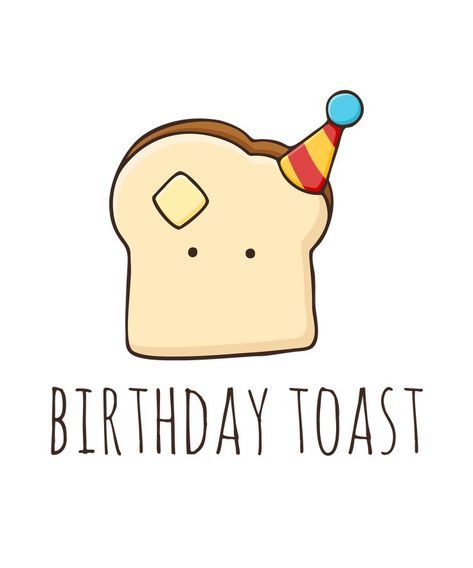 Love puns? Check out our punny artwork! #Pun #Puns #Punny #Funny #Happy #Cute #Sweet #Fun #Humor #PickupLine #Jokes #DadJokes #Cheesy #Corny #BirthdayToast #HappyBirthday #Born #Birth #Toast #Bread… More Happy Birthday Puns, Birthday Toast, Cheesy Puns, Birthday Puns, Bread Toaster, Punny Cards, Toast Bread, Birthday Card Drawing, Love Puns