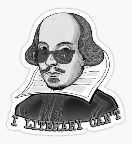 Shakespeare Meme, Literature Stickers, English Major Humor, English Literature Quotes, Senior Jackets, Journal Prints, Funky Quotes, Creative T Shirt Design, Literature Quotes